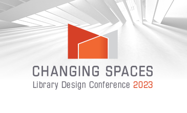 Changing Spaces Library Design Conference 2023