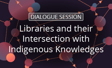 Libraries and their Intersection with Indigenous Knowledges