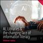 AI, libraries and the changing face of information literacy