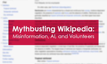 Mythbusting Wikipedia: Misinformation, AI, and Volunteers