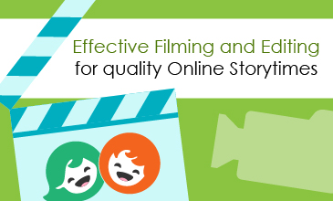 Effective Filming and Editing for Quality Online Storytimes